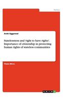 Statelessness and 'right to have rights'. Importance of citizenship in protecting human rights of stateless communities