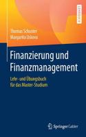 Finanzierung Und Finanzmanagement: Lehr- Und Übungsbuch Für Das Master-Studium