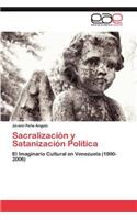 Sacralizacion y Satanizacion Politica