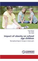 Impact of obesity on school age children