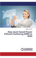 Hop count based Power Efficient Gathering HOPE in WSN
