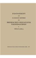 Festschrift Zum 10 Jährigen Bestehen Der Bremischen Heilstätte Niedersachsen in Mölln (Lbg.)