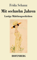 Mit sechzehn Jahren
