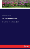 Life of Abdel Kader