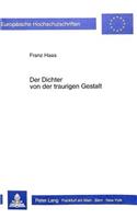Der Dichter Von Der Traurigen Gestalt: Zu Leben Und Werk Von Ernst Weiss(889 Europaeische Hochschulschriften / European University Studie)