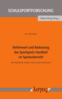 Stellenwert Und Bedeutung Des Sportspiels Handball Im Sportunterricht