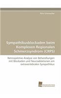 Sympathikusblockaden Beim Komplexen Regionalen Schmerzsyndrom (Crps)