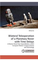 Bilateral Teleoperation of a Planetary Rover with Time Delays