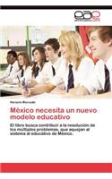 México necesita un nuevo modelo educativo