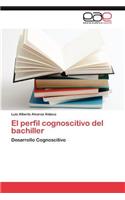 El perfil cognoscitivo del bachiller