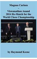 Magnus Carlsen - Viswanathan Anand 2014 Re-Match for the World Chess Championship