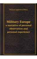 Military Europe a Narrative of Personal Observation and Personal Experience