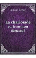 La Charloïade Ou, Le Menteur Démasqué