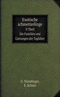 Exotische schmetterlinge II Theil. Die Familien und Gattungen der Tagfalter