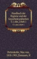 Handbuch der Hygiene und der Gewerbekrankheiten