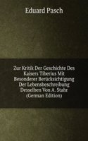 Zur Kritik Der Geschichte Des Kaisers Tiberius Mit Besonderer Berucksichtigung Der Lebensbeschreibung Desselben Von A. Stahr (German Edition)