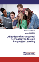 Utilization of Instructional Technology In foreign Languages Learning