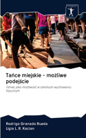 Tance miejskie - mozliwe podejscie