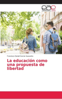 educación como una propuesta de libertad