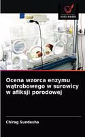 Ocena wzorca enzymu wątrobowego w surowicy w afiksji porodowej