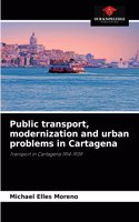 Public transport, modernization and urban problems in Cartagena