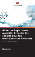 Biotechnologie contre moralité