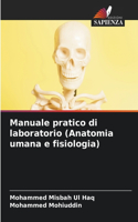 Manuale pratico di laboratorio (Anatomia umana e fisiologia)