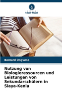 Nutzung von Biologieressourcen und Leistungen von Sekundarschülern in Siaya-Kenia