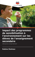 Impact des programmes de sensibilisation à l'environnement sur les élèves de l'enseignement secondaire