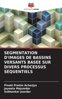 Segmentation d'Images de Bassins Versants Basée Sur Divers Processus Séquentiels