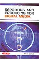 Reporting and Producing for Digital Media