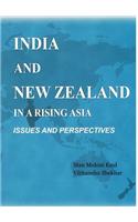 INDIA AND NEW ZEALAND IN A RISING ASIA: Issues and Perspectives