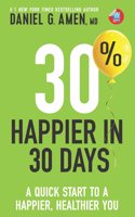 30% Happier in 30 Days: A Quick Start to a Happier, Healthier You