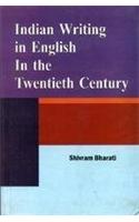 Indian Writing in English in the Twentieth Century
