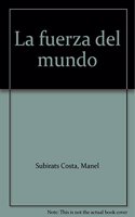 La fuerza del mundo