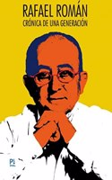CRONICA DE UNA GENERACION ( RAFAEL ROMAN)