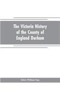 Victoria history of the county of England Durham