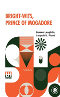 Bright-Wits, Prince Of Mogadore