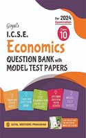 Goyal's ICSE Economics Specimen Question Bank with Model Test Papers Class 10 for 2024 Examination