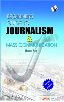 Beginners' Guide to Journalism & Mass Communication