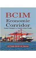 B C I M Economic corridor Game Changer for South Asian Trade