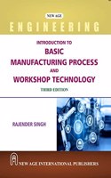 Introduction to Basic Manufacturing Process and Workshop Technology