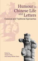 Humour in Chinese Life and Letters - Classical and Traditional Approaches