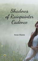 Shadows of Rainpainter Cadence