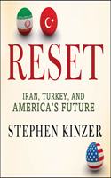 Reset: Iran, Turkey, and America's Future