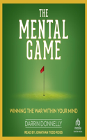 Mental Game: Winning the War Within Your Mind