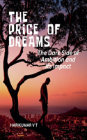 Price of Dreams: The Dark Side of Ambition and Its Impact