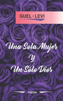 Una Sola Mujer Y Un Sólo Dios