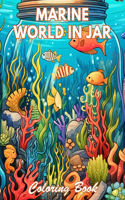 Marine World in Jar Coloring Book