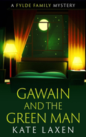 Gawain and the Green Man: A Fylde Family Mystery(The Fylde Family)